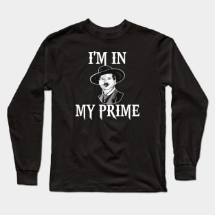 Im-in-my-prime Long Sleeve T-Shirt